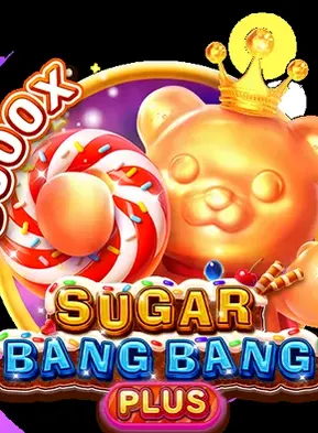 SUGAR BANG BANG PLUS on 6ACE